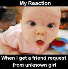 Funny Memes When-I-get-a-friend-request